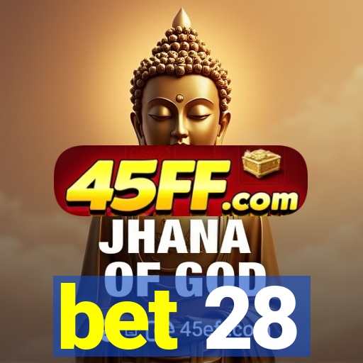 bet 28